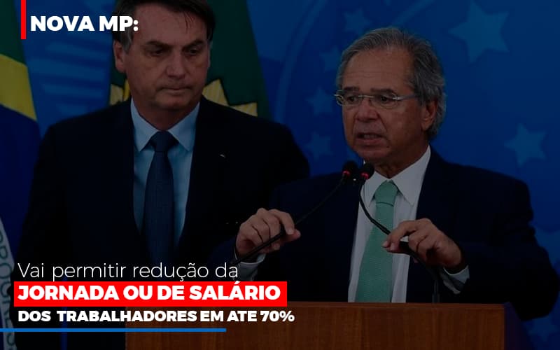 nova-mp-vai-permitir-reducao-de-jornada-ou-de-salarios - Nova MP vai permitir redução da jornada ou de salários dos trabalhadores em até 70%