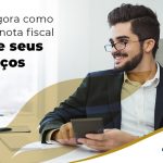 Veja Agora Como Emitir Nota Fiscal Sobre Seus Servicos Blog (1) - Contabilidade em São Luís - MA | Excellence Contábil - Passo a passo de como emitir nota fiscal sobre seus serviços