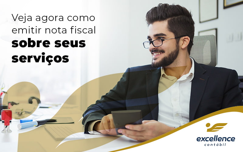 Veja Agora Como Emitir Nota Fiscal Sobre Seus Servicos Blog (1) - Contabilidade em São Luís - MA | Excellence Contábil - Passo a passo de como emitir nota fiscal sobre seus serviços